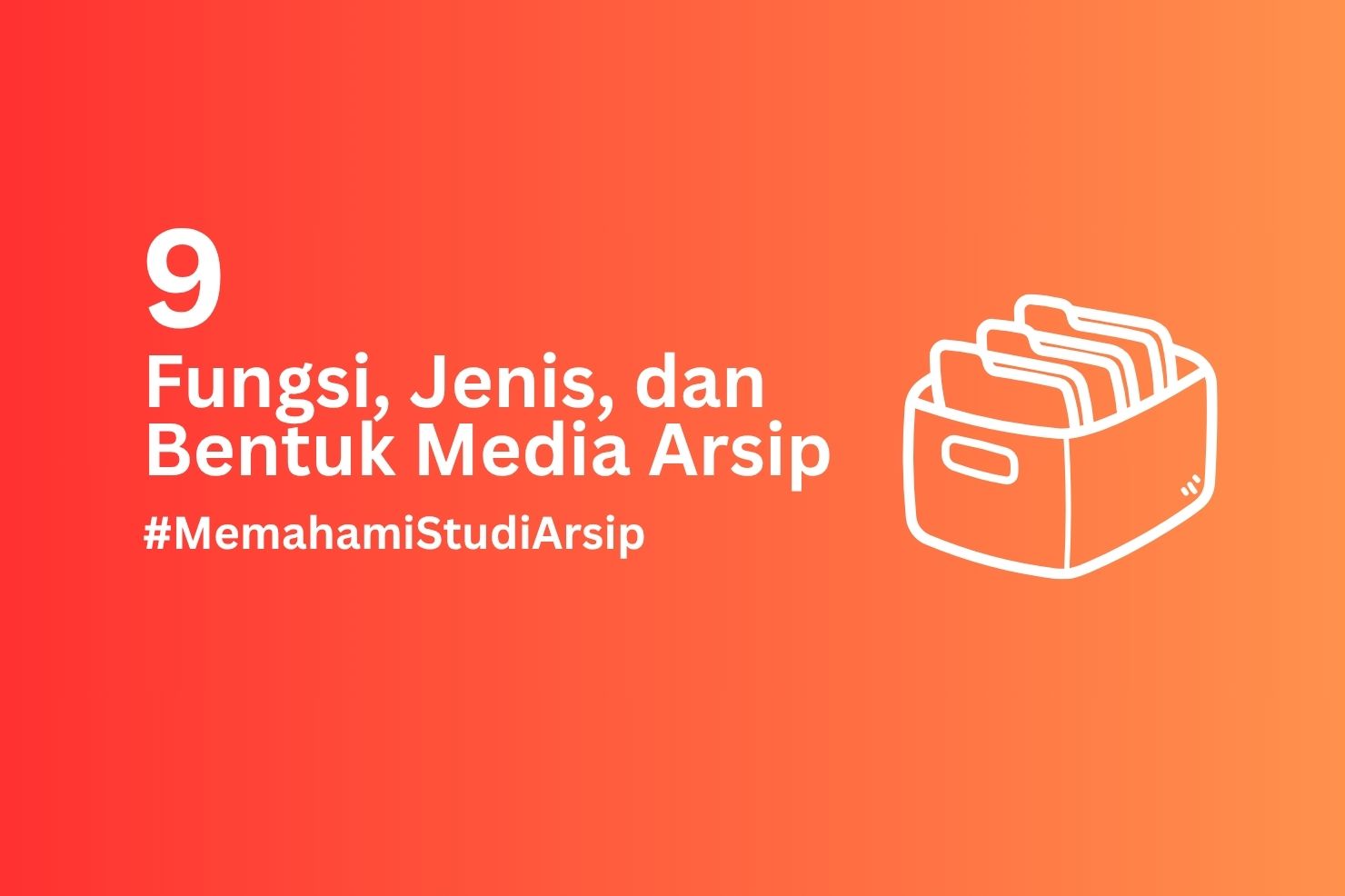 Fungsi, Jenis, dan Bentuk Media Arsip